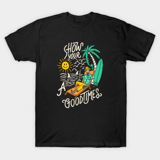 show your a goodtimes T-Shirt